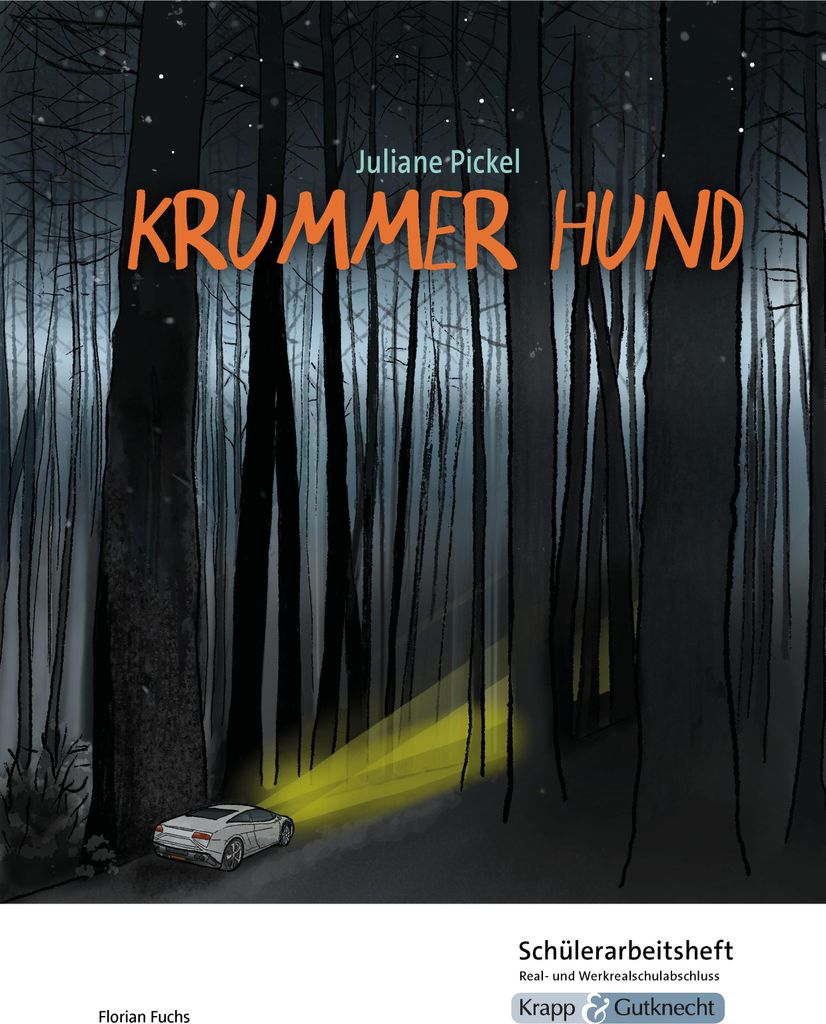 Krummer Hund - Juliane Pickel - Schülerarbeitsheft - Realschule und Werkrealschule