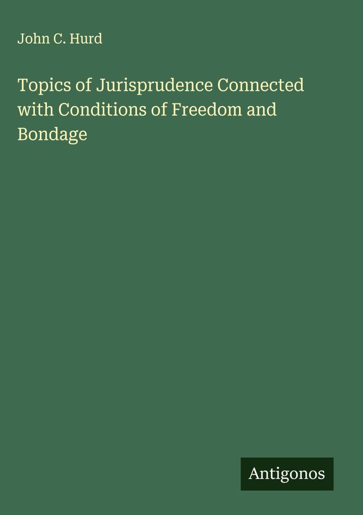 Topics of Jurisprudence Connected with Conditions of Freedom and Bondage