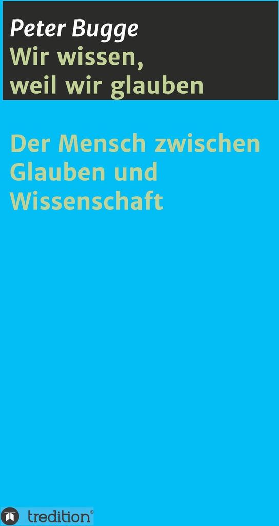 Wir wissen, weil wir glauben