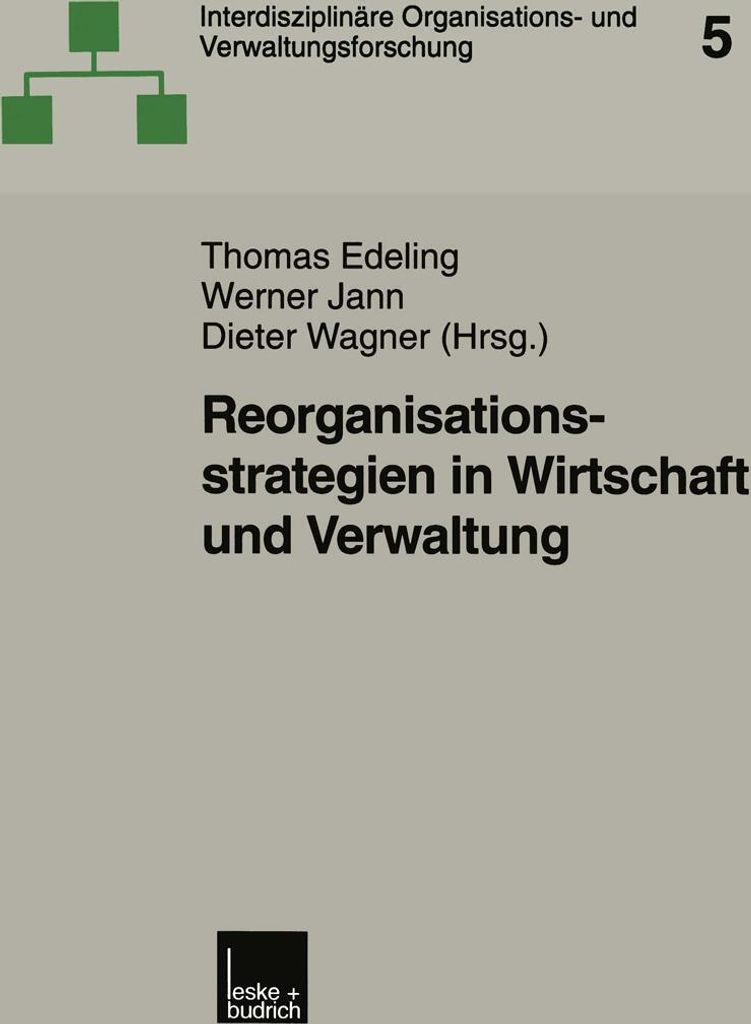 Reorganisationsstrategien in Wirtschaft und Verwaltung