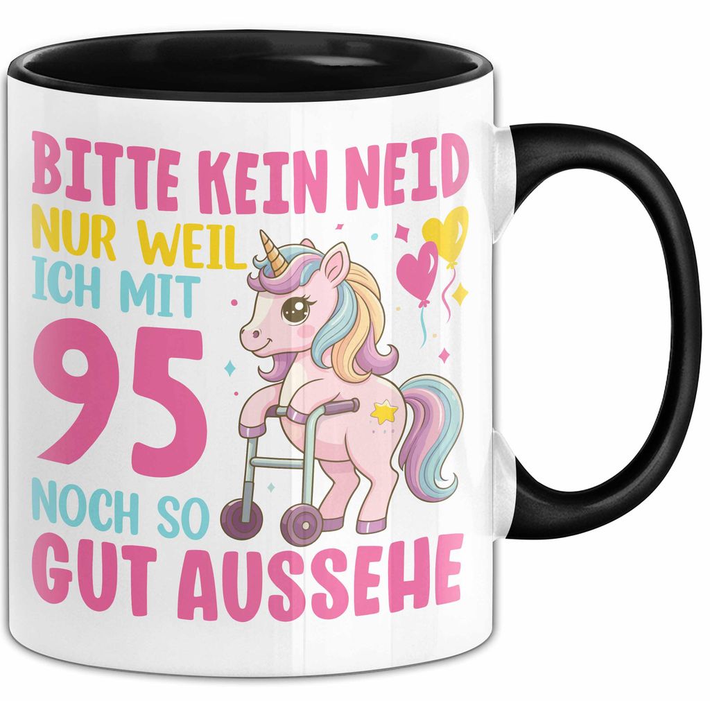 95. Geburtstag Tasse Frauen Geschenk Bitte Nur Kein Neid Nur Weil Ich mit 95 Noch So Gut Aussehe Mama Oma (Schwarz)