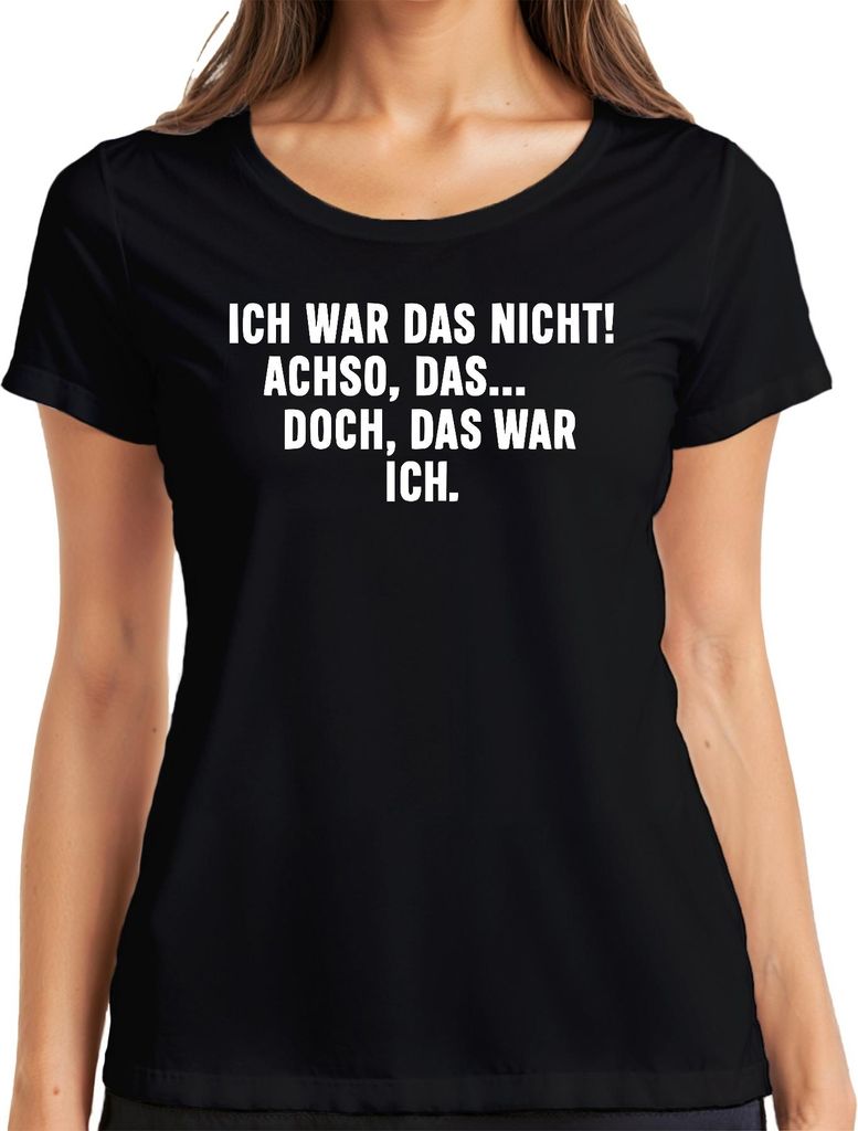 Ich war das nicht Achso doch das war ich lustig sarkastisch humor Damen T-Shirt, Schwarz, S