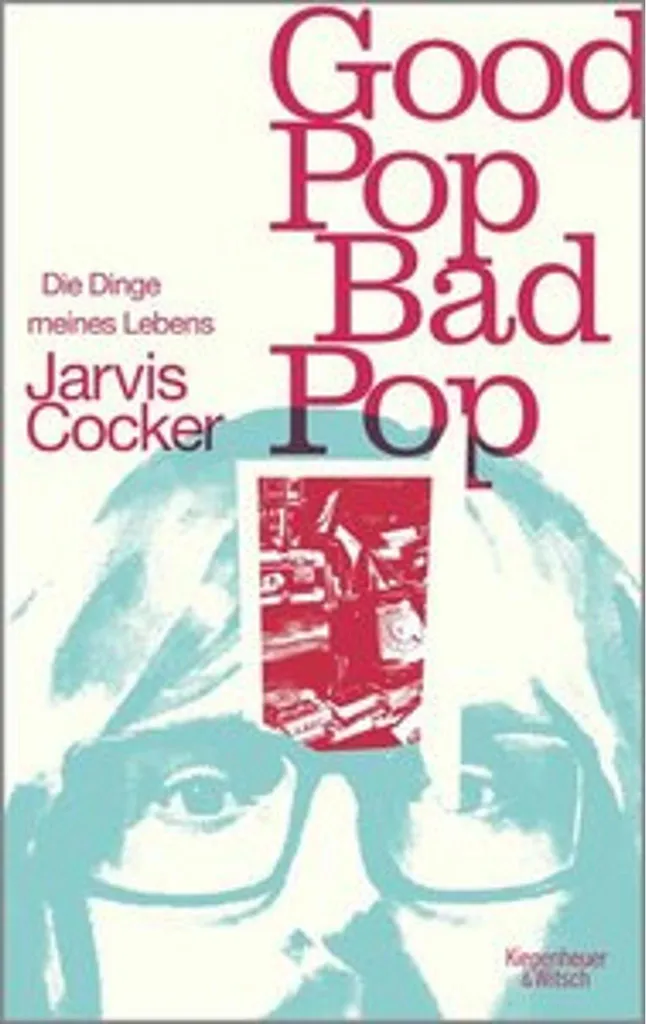 Good Pop, Bad Pop : Livre d'Art et Mémoires Illustrés de Jarvis Cocker