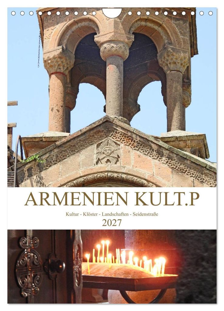 Armenien KULT.P - Kultur - Klöster - Landschaften - Seidenstraße (Wandkalender 2027 DIN A4 hoch), CALVENDO Monatskalender