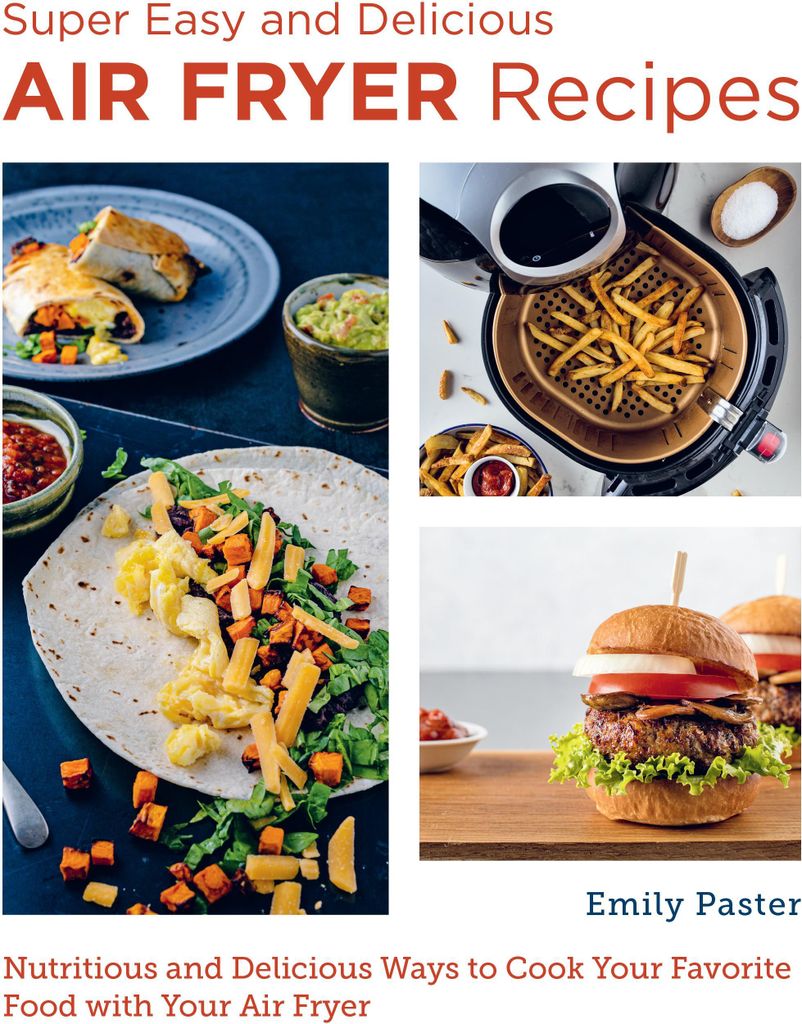 Super Easy and Delicious Air Fryer Recipes