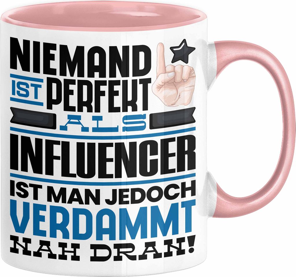 Influencer Geschenk Tasse Lustige Geschenkidee für Influencer Geburtstag Kaffee-Becher Niemand Ist Perfekt Aber Als Influencer Ist Man Nah Dran (R...