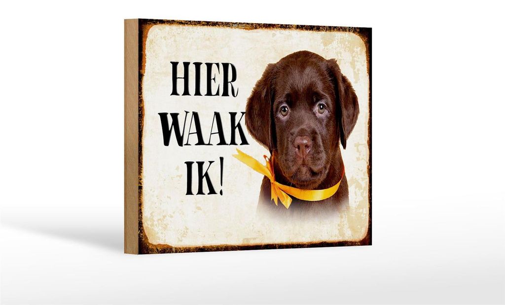 Holzschild Spruch 18x12 cm holländisch Hier Waak ik Labrador Puppy Dekoration