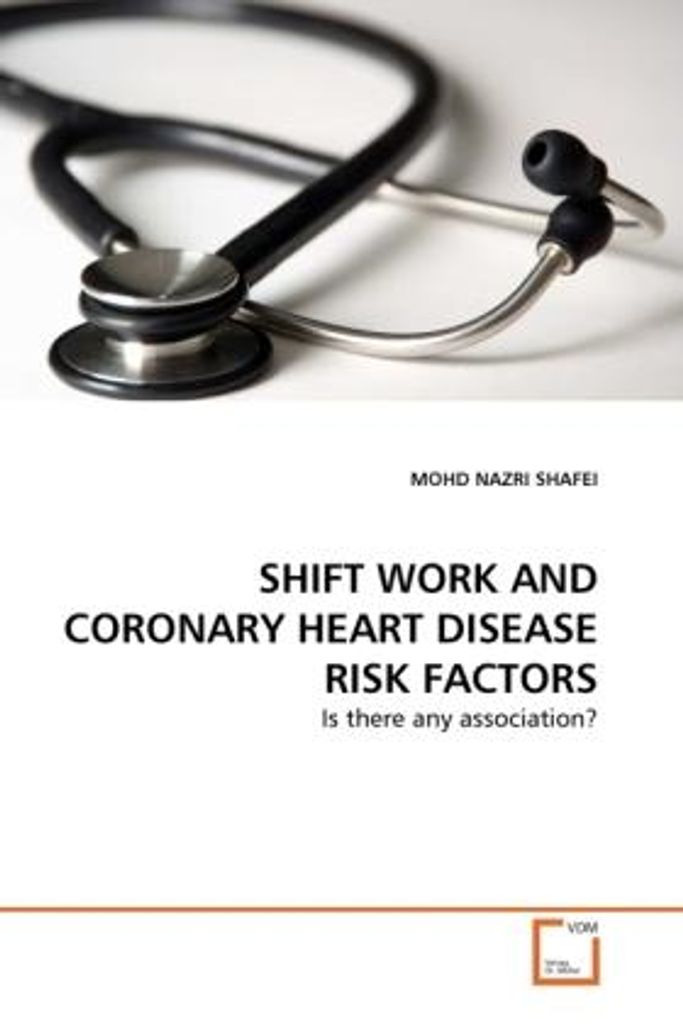 Shift Work And Coronary Heart Disease Risk Factors