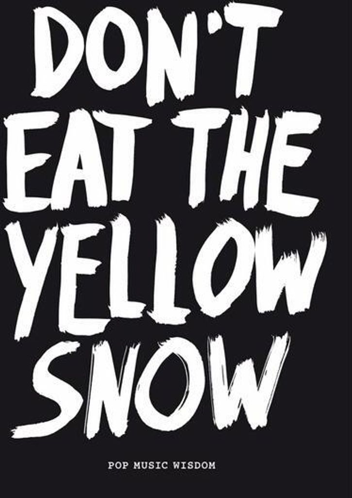 Don't Eat the Yellow Snow