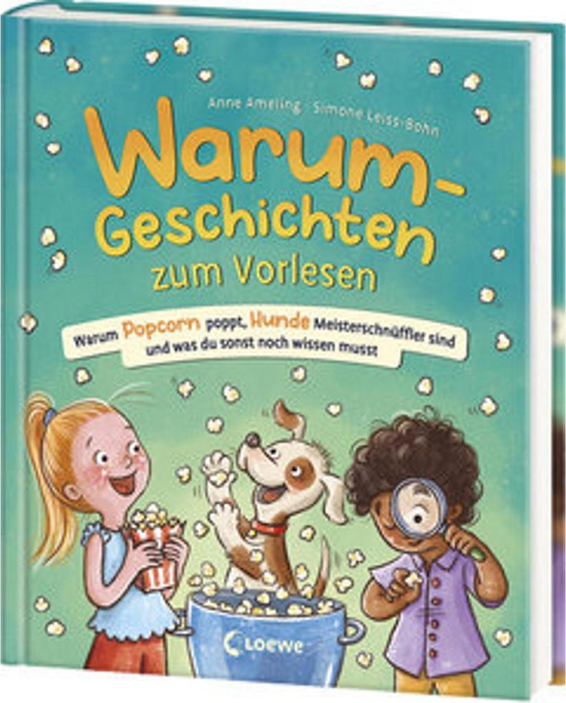 Warum-Geschichten zum Vorlesen - Warum Popcorn poppt, Hunde Meisterschnüffler sind und was du sonst noch wissen musst