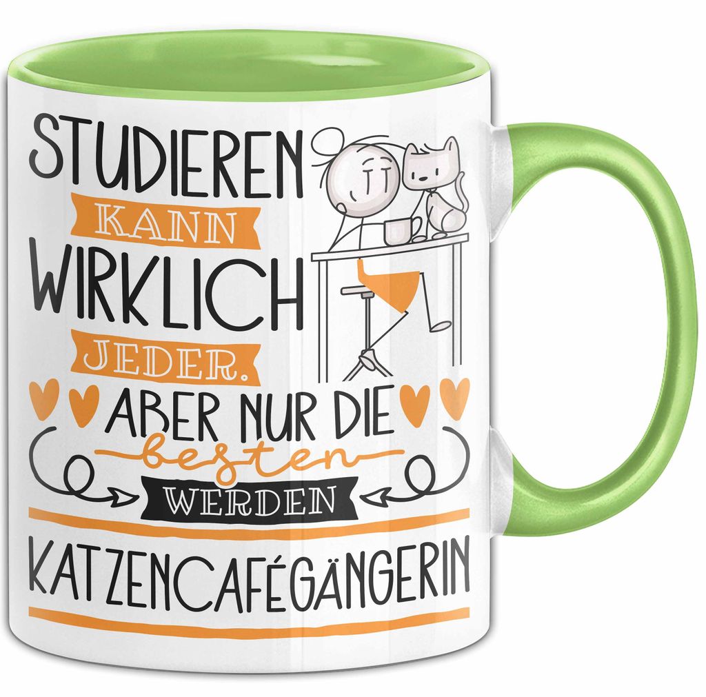 Katzencafégängerin Tasse Lustiges Geschenk Studieren Kann Wirklich Jeder Nur Die Besten Werden Katzencafégängerin (Grün)