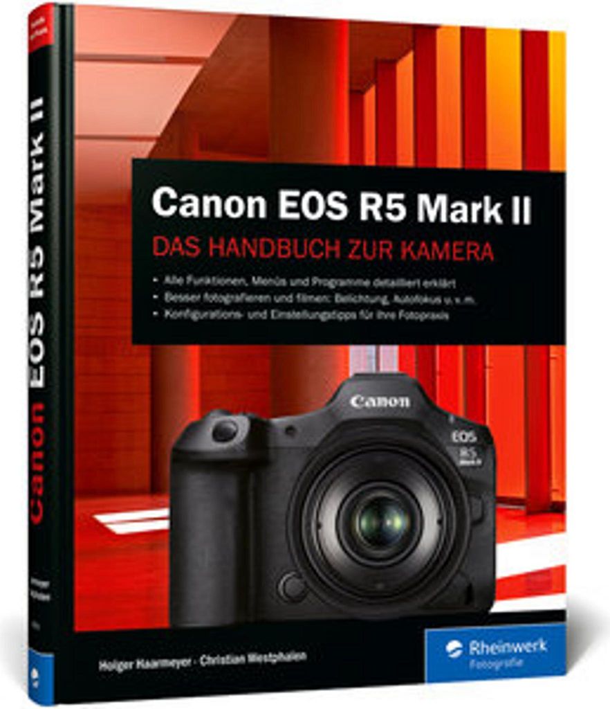 Canon EOS R5 Mark II Praxishandbuch für Porträt-, Tier-, Makro- und Landschaftsfotografie