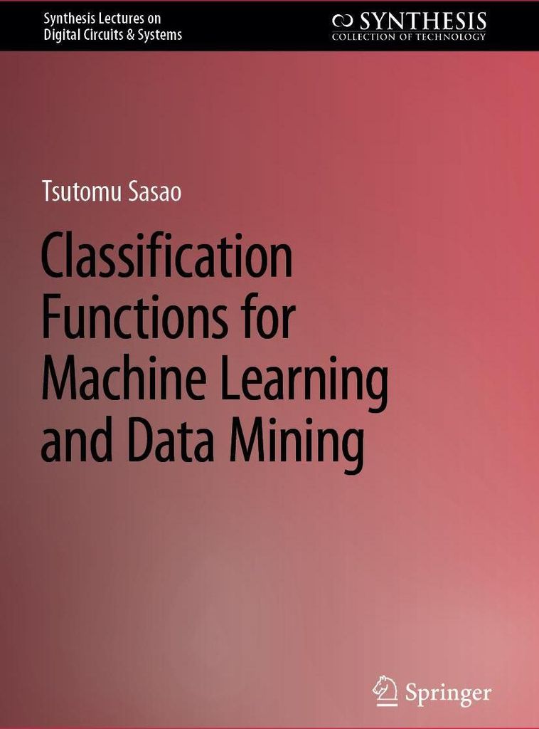 Classification Functions for Machine Learning and Data Mining