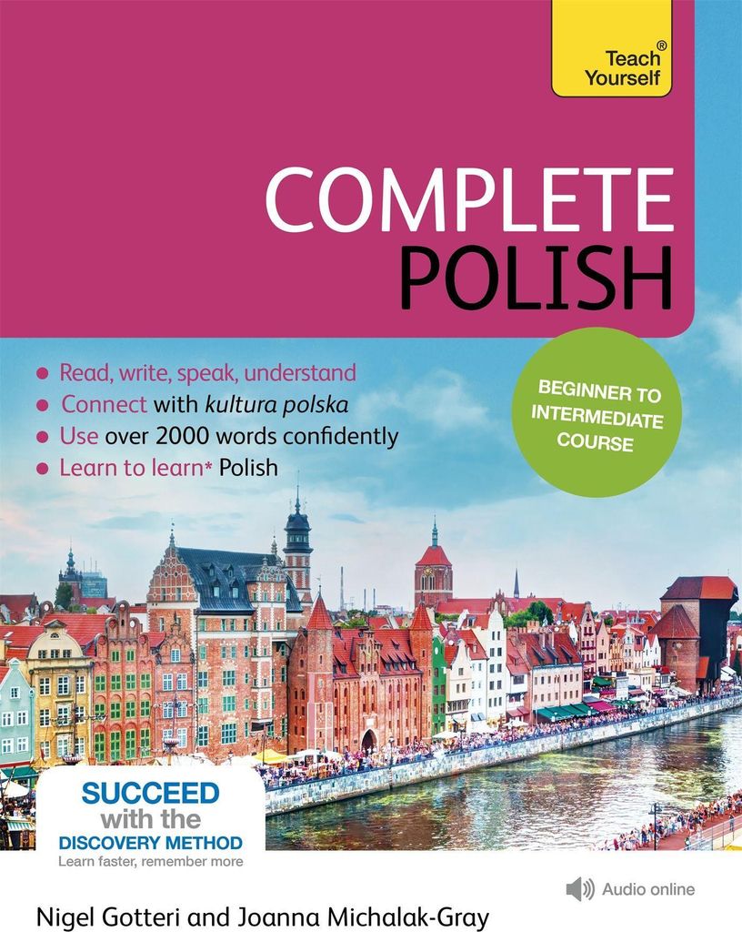 Vollständiger Polnischkurs für Anfänger und Fortgeschrittene: Lesen, Schreiben, Sprechen und Verstehen einer neuen Sprache lernen
