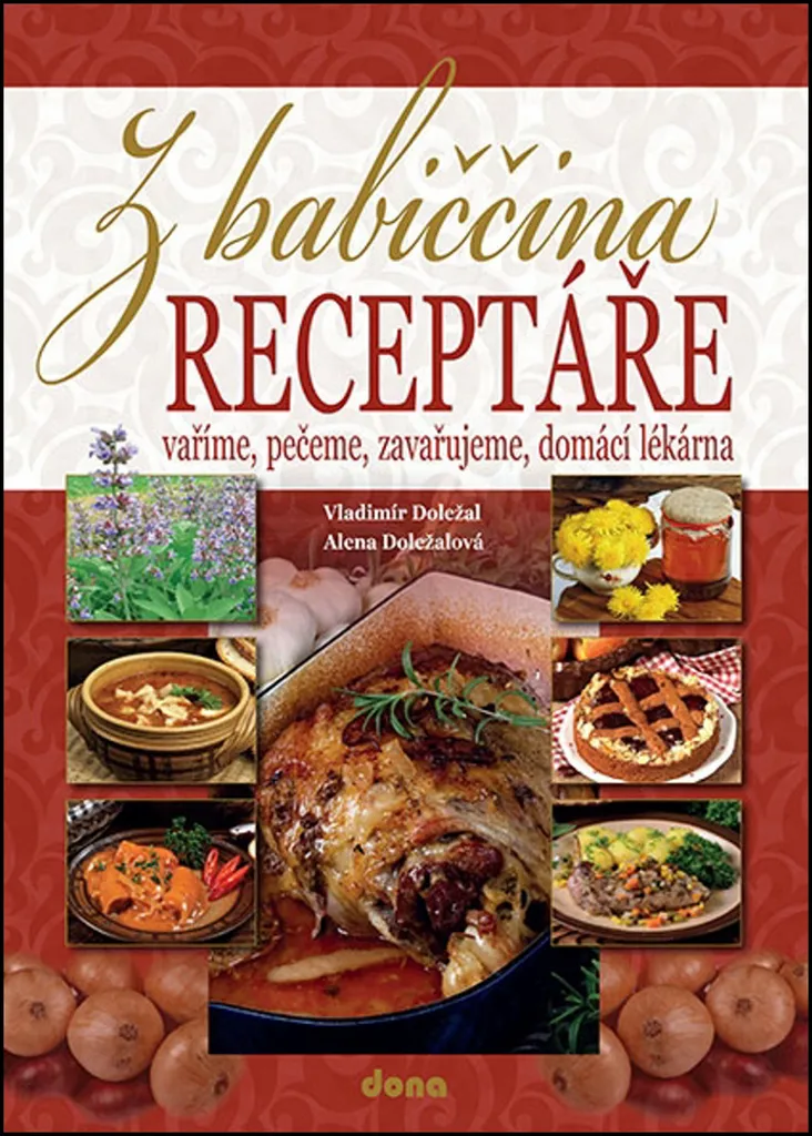 Livre Recettes de Grand-Mère par Alena Dolezalova : Cuisine et Remèdes
