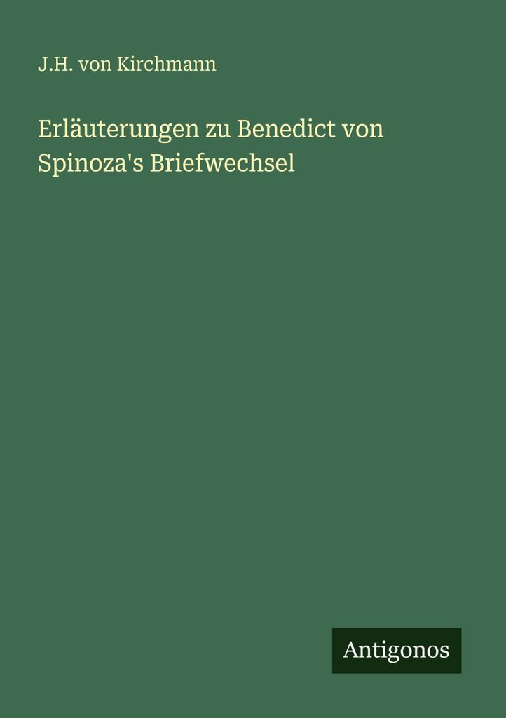 Erläuterungen zu Benedict von Spinoza's Briefwechsel