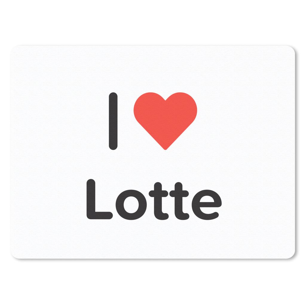 MuchoWow Mauspad Mousepad Ich liebe - Lotte - Mädchen 40x30 cm - Mousepads - Maus Mat - Pad - Mausunterlage - Anti Rutsch