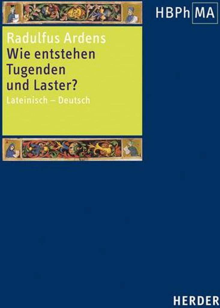 Speculum universale, Auswahl aus den Büchern I und V. Wie entstehen Tugenden und Laster?