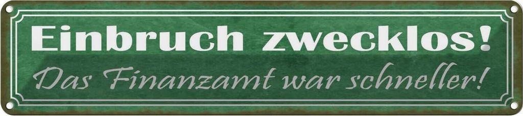 vianmo Blechschild 10x46 cm Einbruch zwecklos Finanzamt war Spruch Zitat