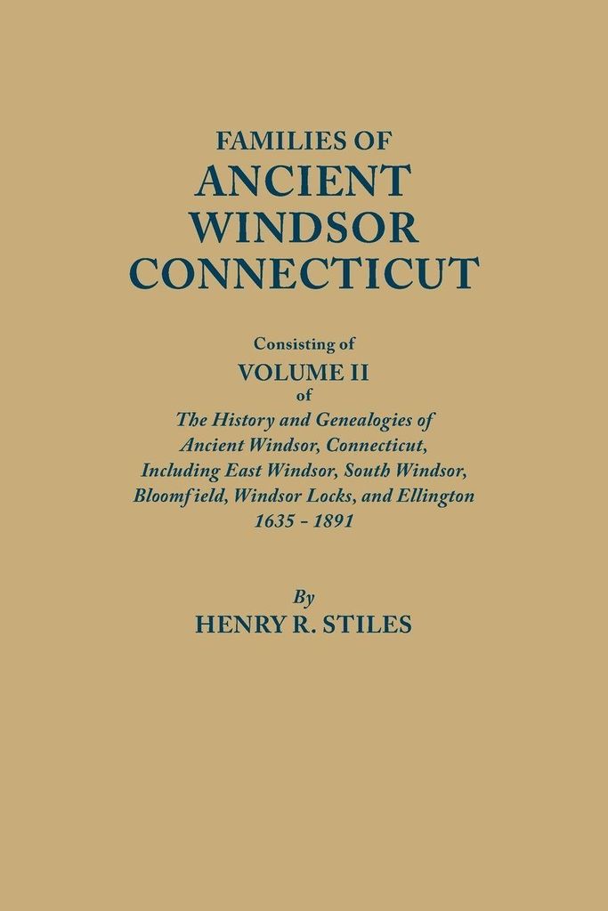 Families of Ancient Windsor, Connecticut. Volume II