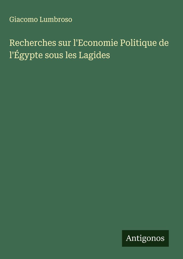 Recherches sur l'Economie Politique de l'Égypte sous les Lagides (Forschungen zur politischen Ökonomie Ägyptens unter den Lagiden)