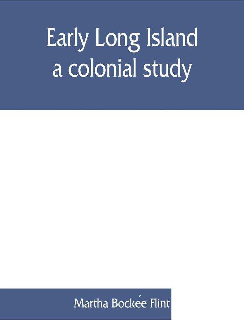 Early Long Island, a colonial study