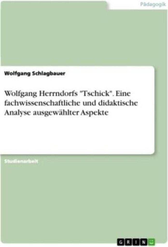 Wolfgang Herrndorfs "Tschick". Eine fachwissenschaftliche und didaktische Analyse ausgewählter Aspekte