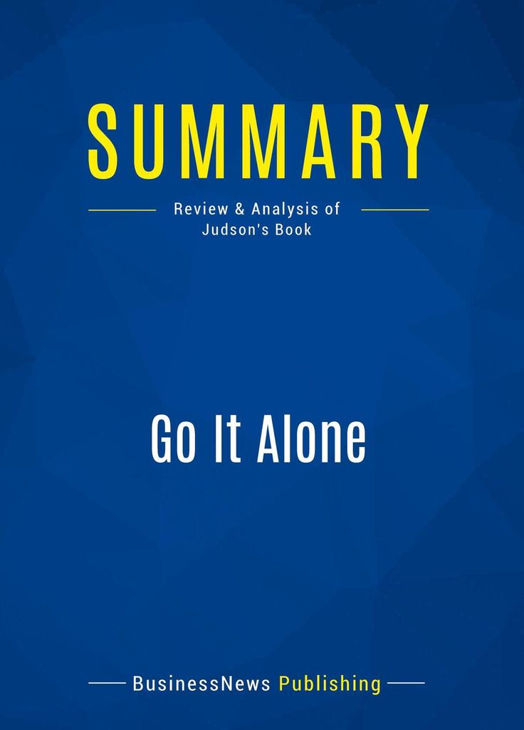 Summary: Go It Alone