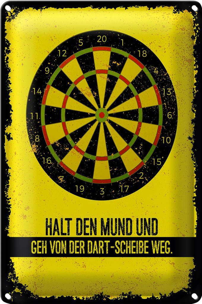 Blechschild Spruch Halt den Mund und geh von Dart 40x30cm
