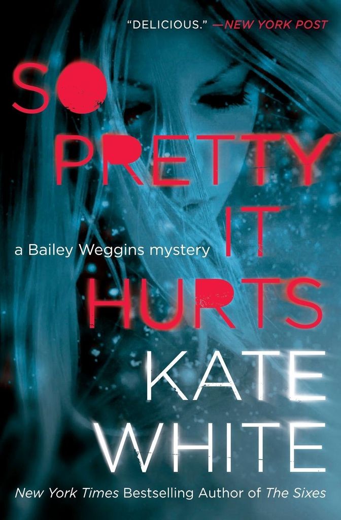 So Pretty It Hurts (Bailey Weggins Mystery). White New