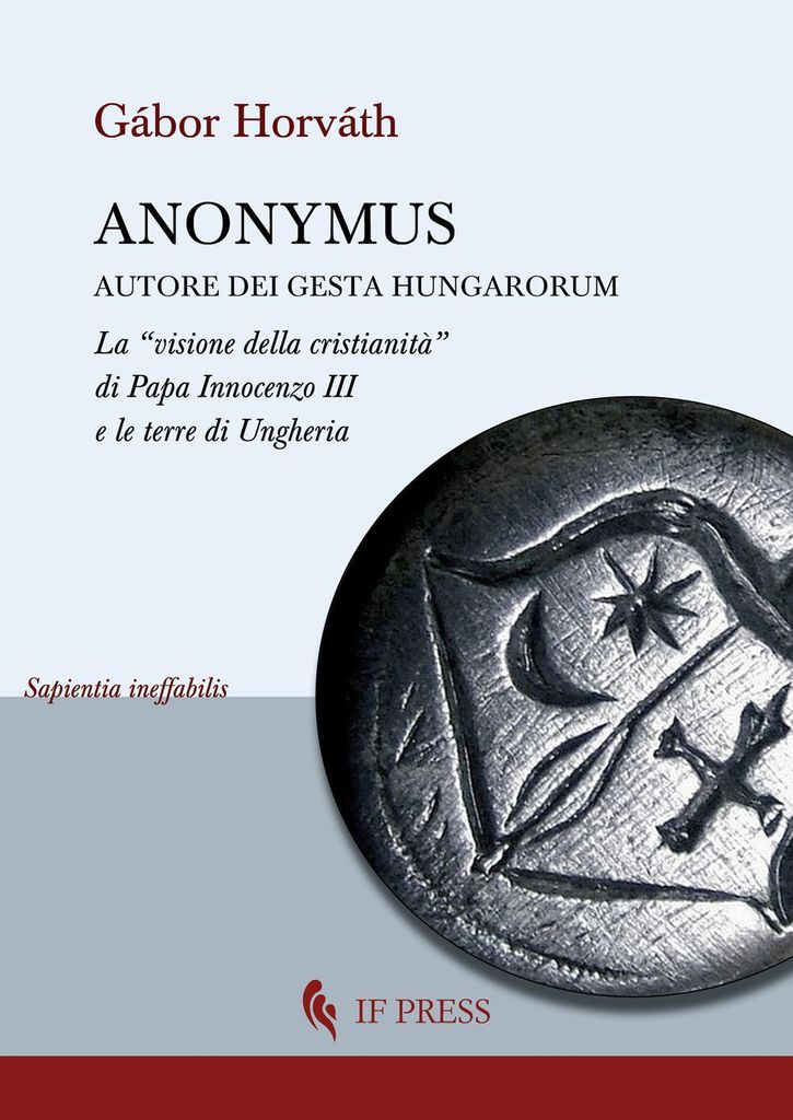 Horváth, G: Anonymus autore dei Gesta Hungarorum. La «vision