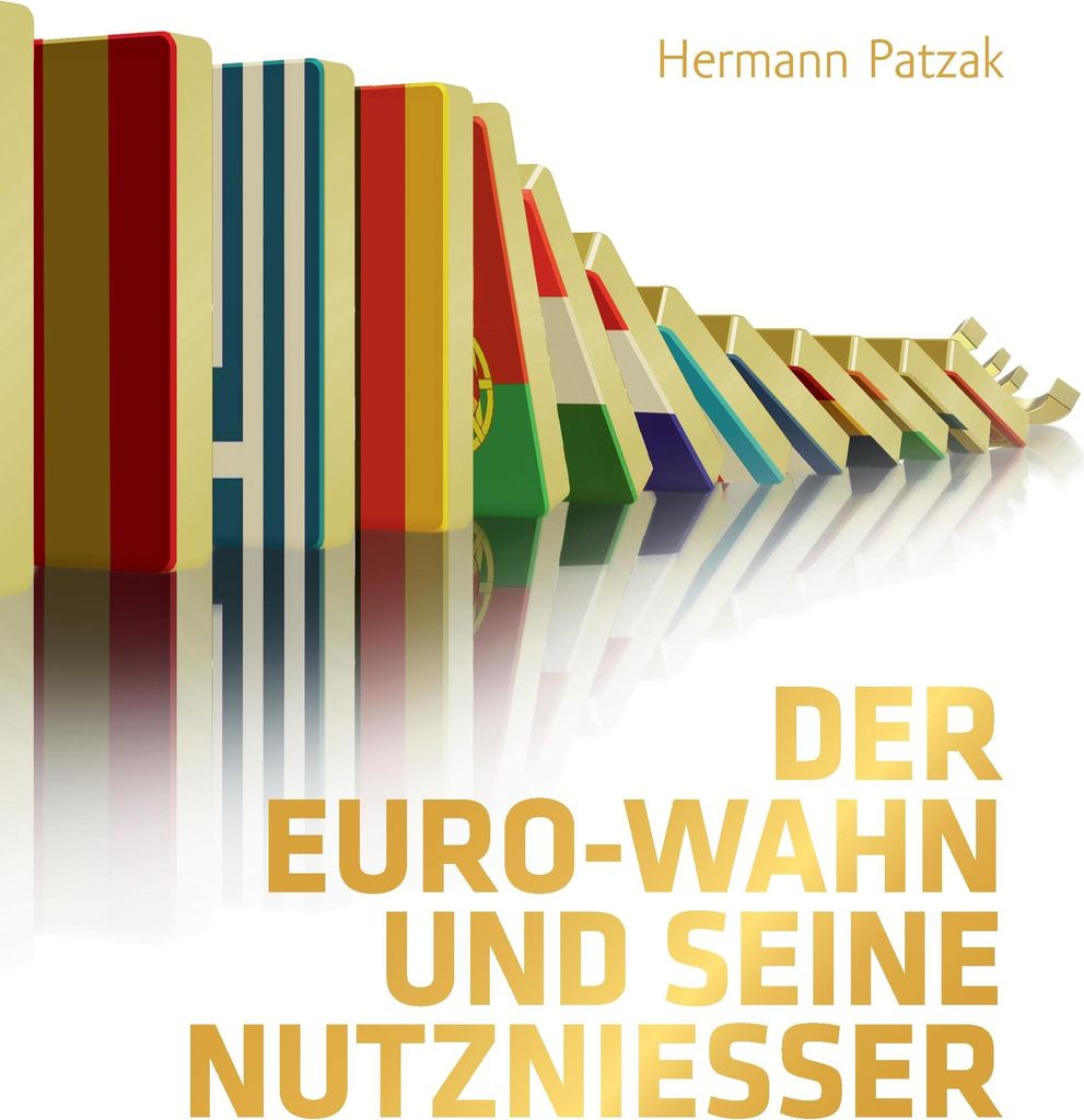 Der Euro-Wahn und seine Nutznießer