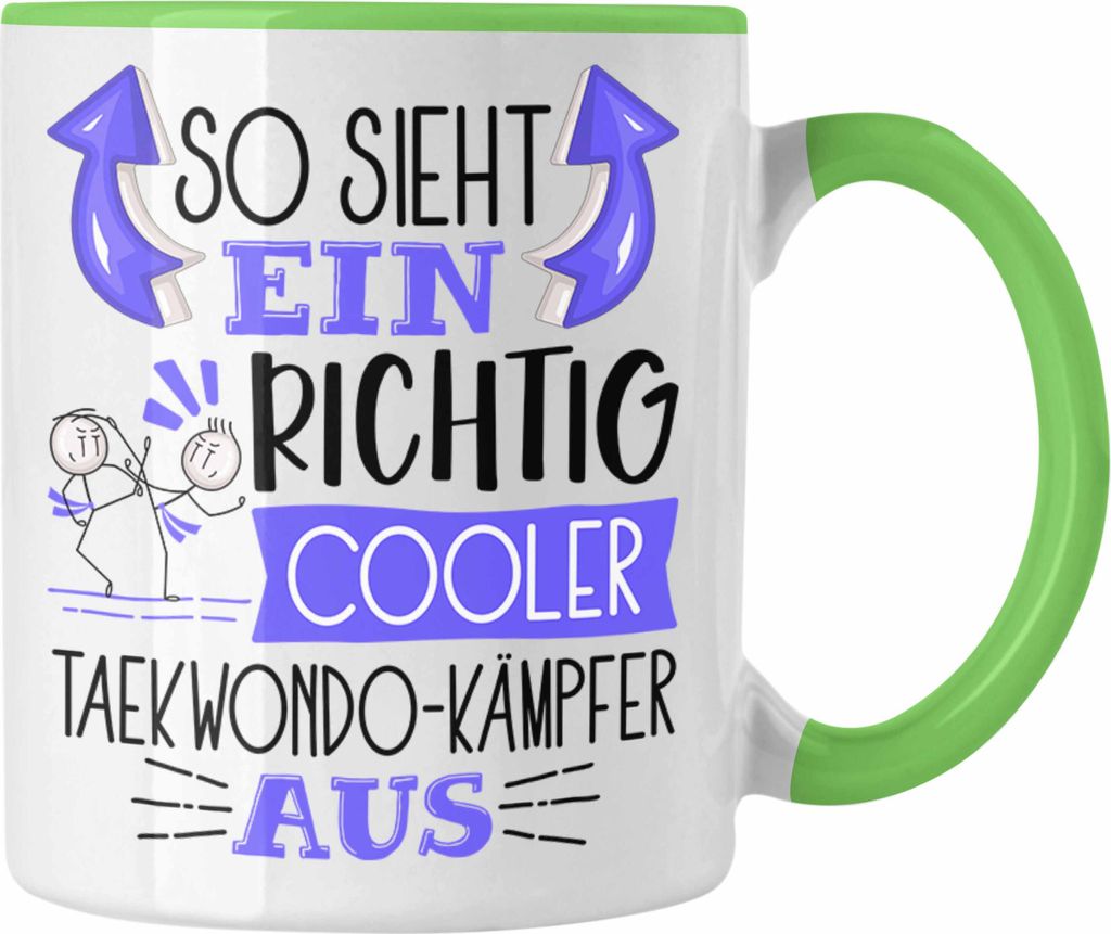 Trendation - So Sieht Ein Richtig Cooler Taekwondo-Kämpfer Aus Geschenk Tasse Lustiger Spruch Geschenkidee (Grün)