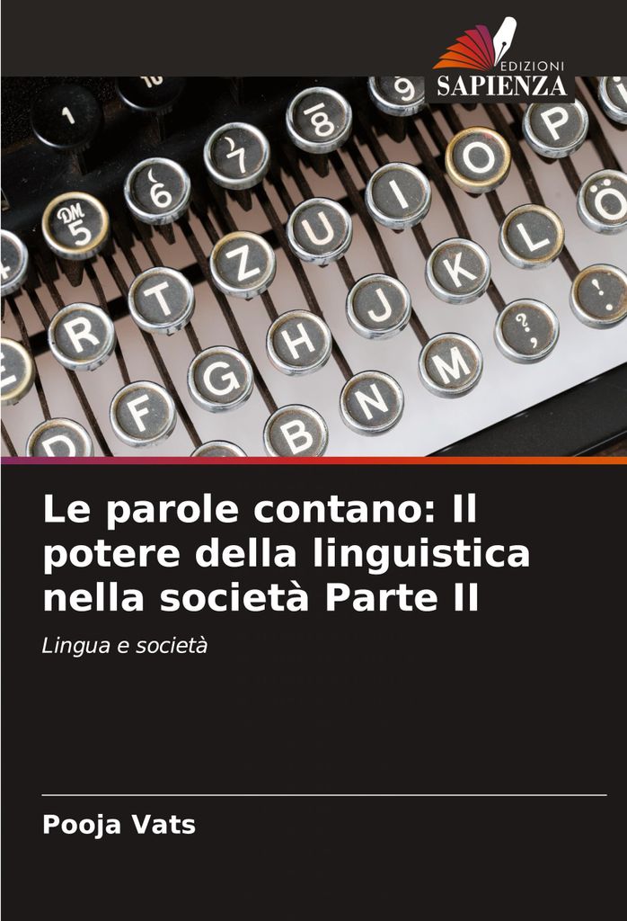 Le parole contano: Il potere della linguistica nella società Parte II