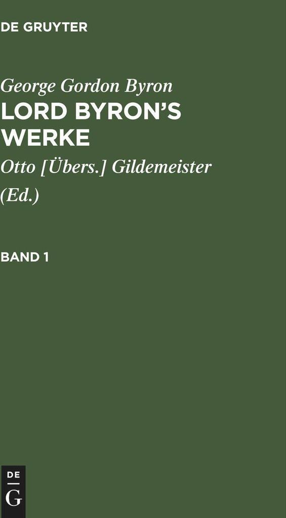 George Gordon Byron: Lord Byron's Werke. Band 1