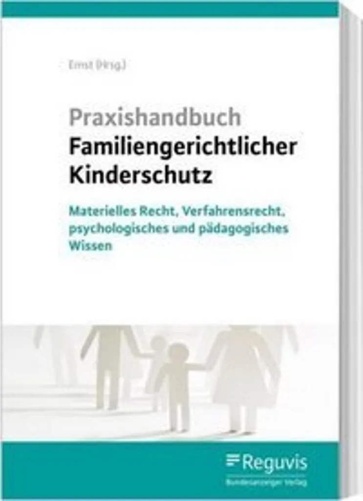 Praxishandbuch Familiengerichtlicher Kinderschutz - Guide Juridique Allemand