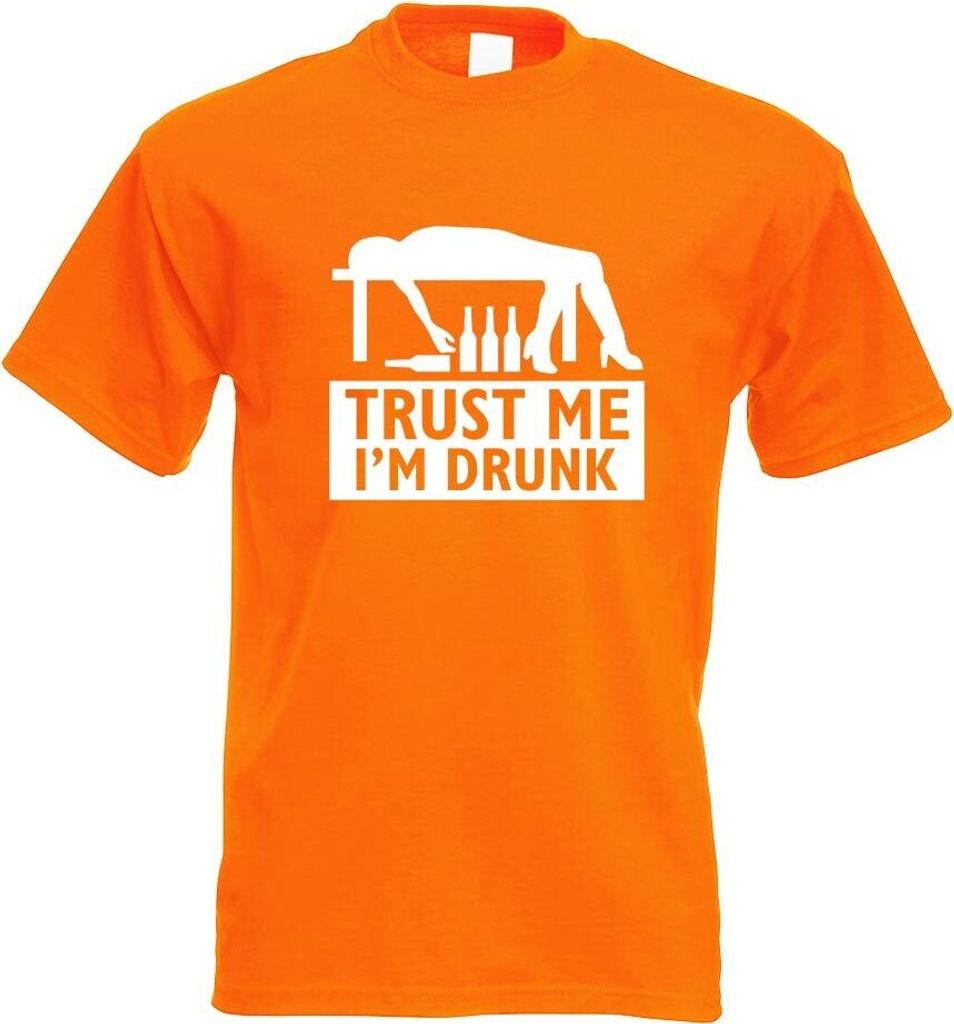 Kiwistar - T-Shirt - orange - Trust me, im Drunk betrunken Motiv Bedruckt Funshirt Design Print - mit Motiv Bedruckt - Funshirt Design - Sport - Fr...