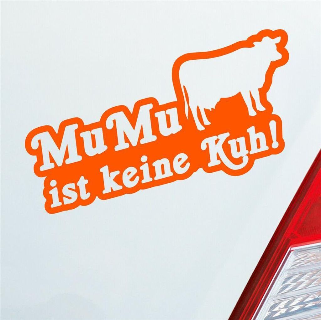 Auto Aufkleber MuMu ist keine Kuh! 19,4x9,3 cm Orange Sticker Heckscheibenaufkleber