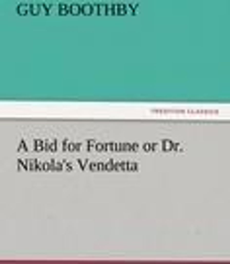 A Bid for Fortune or Dr. Nikola's Vendetta