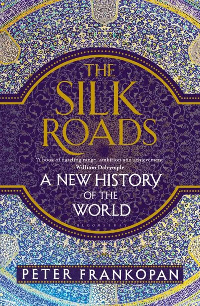 The Silk Roads : L'édition illustrée des grandes routes de la soie