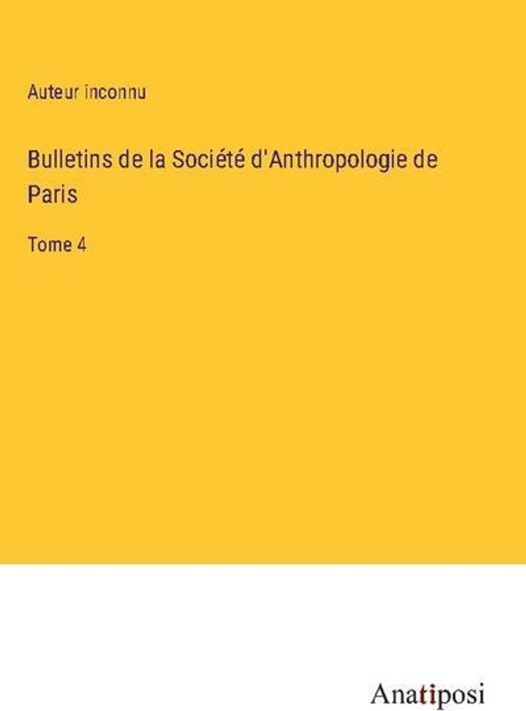 Bulletins de la Société d'Anthropologie de Paris (Mitteilungen der Anthropologischen Gesellschaft von Paris)