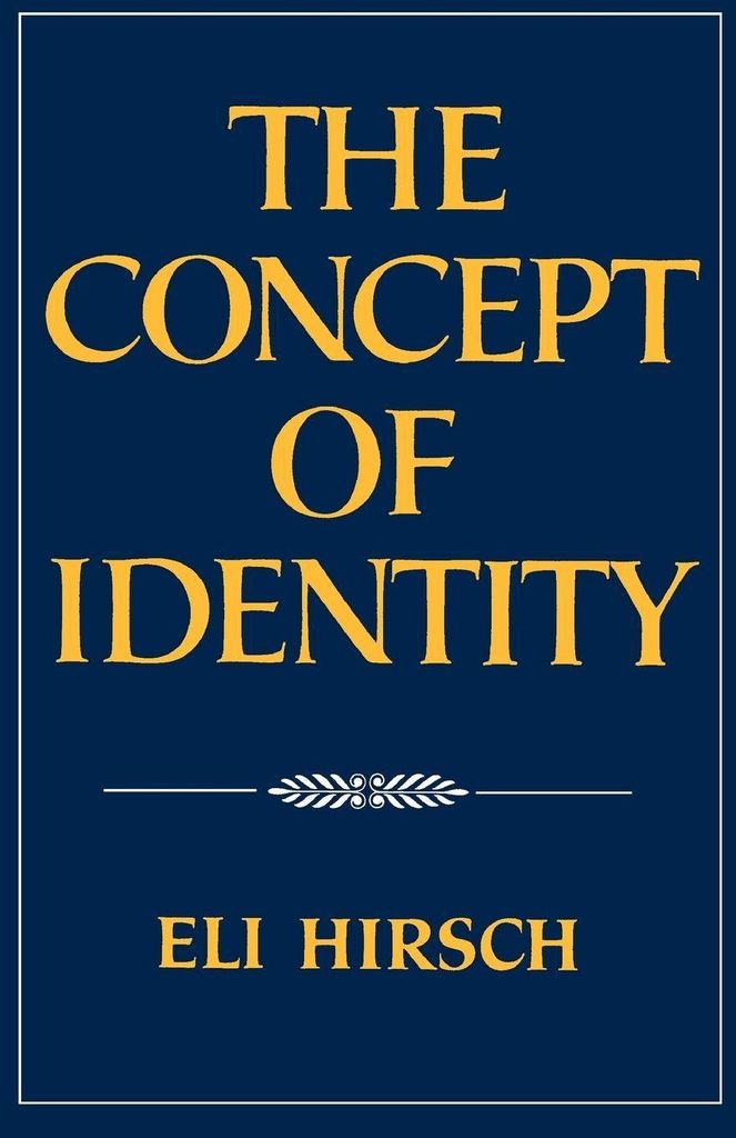 The Concept of Identity by Hirsch, Eli New ,,