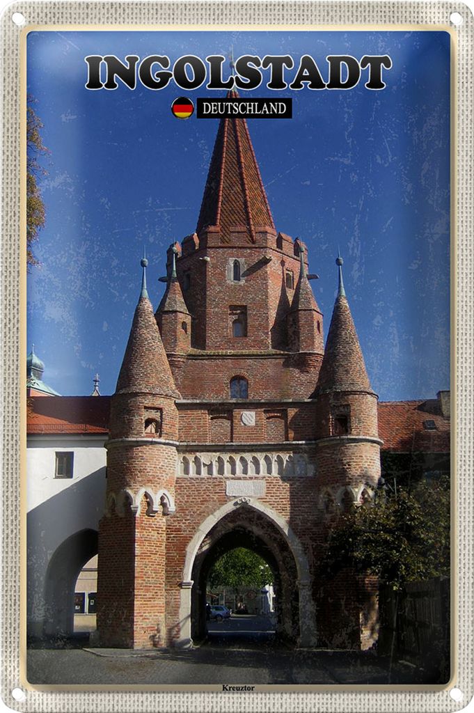 Blechschild Städte Ingolstadt Kreuztor Architektur 20x30cm