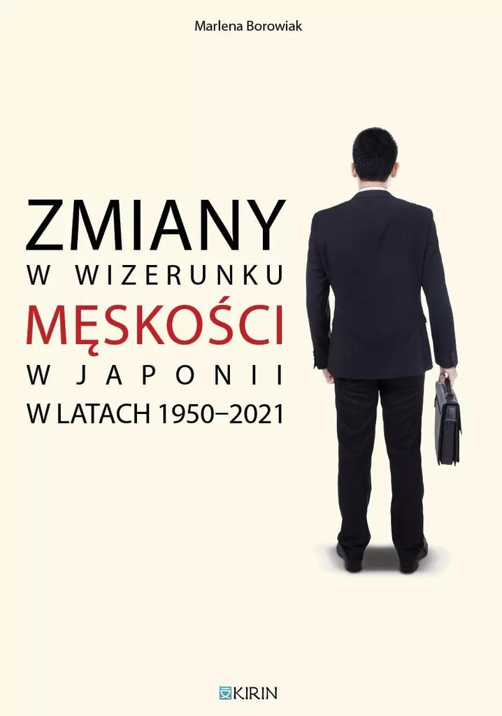 Zmiany w wizerunku męskości w Japonii w latach 1950-2021 - Marlena Borowiak (Literatur, Geschichte auf Polnisch)