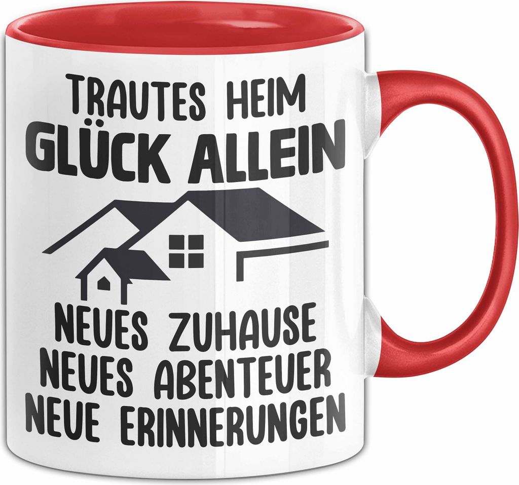Einzugsgeschenke Wohnung Für Frauen Männer Tasse Neues Zuhause Neue Wohnung Trautes Heim Glück Allein Kaffee-Becher (Rot)