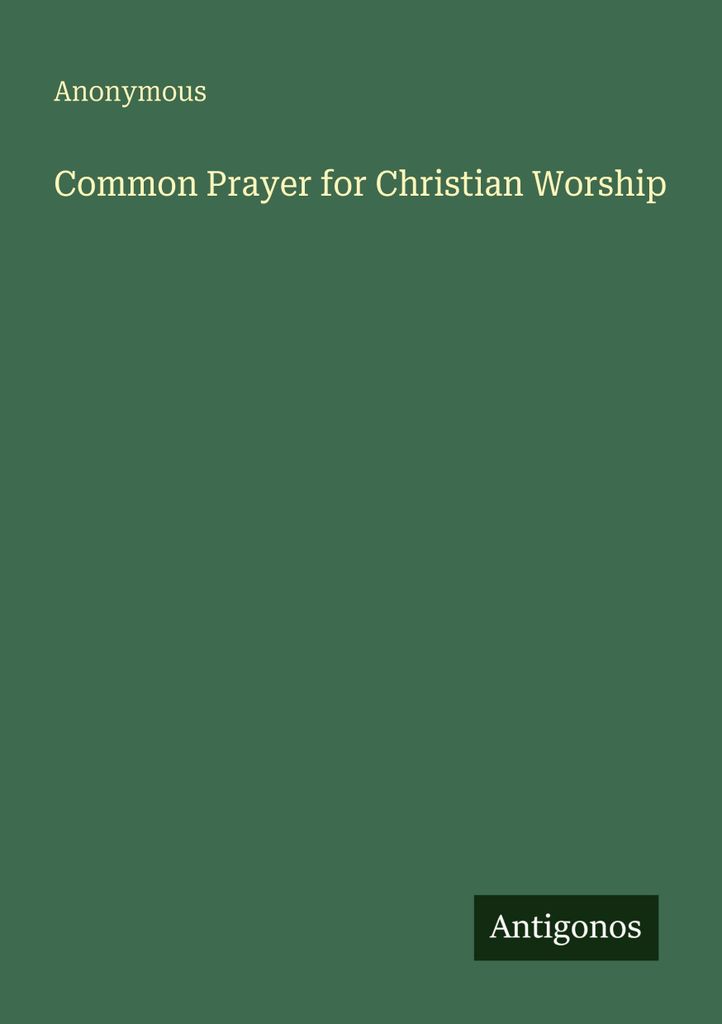 Common Prayer for Christian Worship
