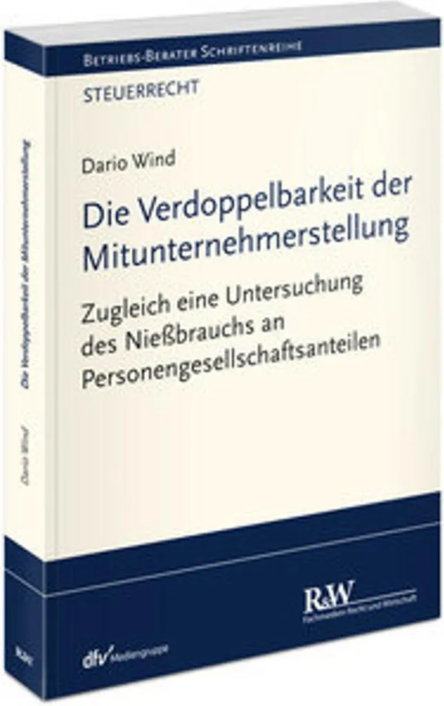 Die Verdoppelbarkeit der Mitunternehmerstellung - Ouvrage de Droit Fiscal