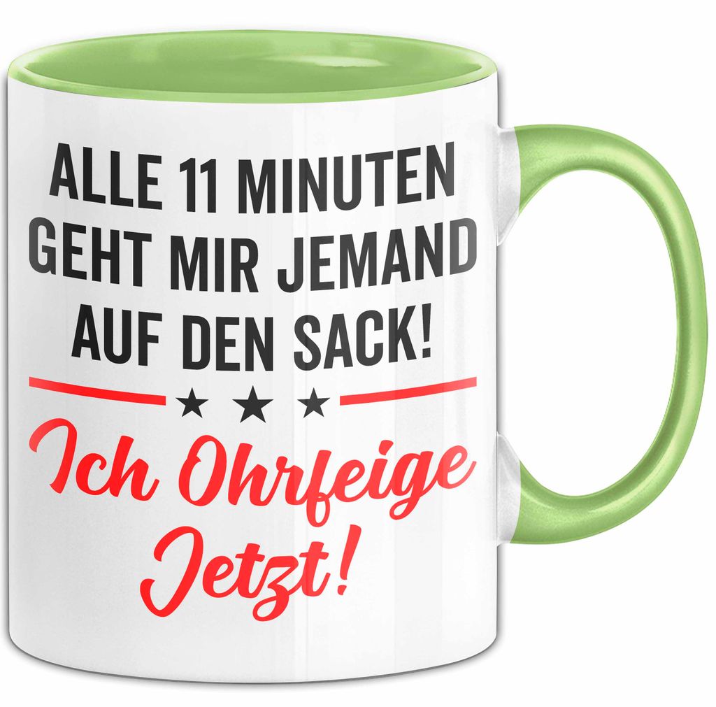 Sarkasmus Sarkastisch Tasse Geschenk Lustige Geschenkidee Alle 11 Minuten Geht Mir Jemand Auf Den Sack (Grün)