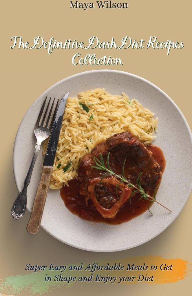 The Definitive Dash Diet Recipes Collection
