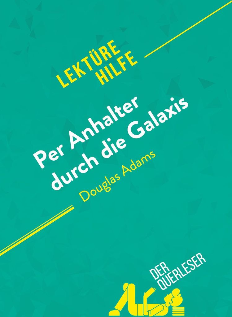 Per Anhalter durch die Galaxis von Douglas Adams (Lektürehilfe)